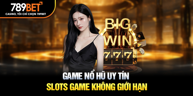 Bùng nổ game nổ hũ cùng ngàn ưu đãi
